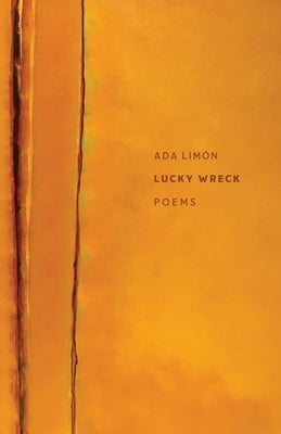 Lucky Wreck: Poems by Lim&#243;n, Ada