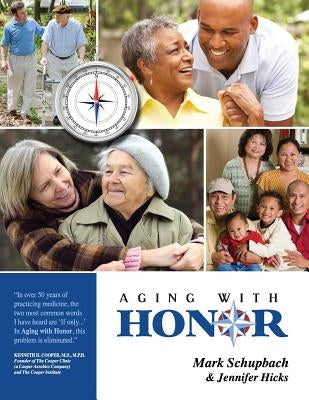 Aging with Honor: A Practical Guide to Help You Honor Your Parents as They Age by Hicks, Jennifer