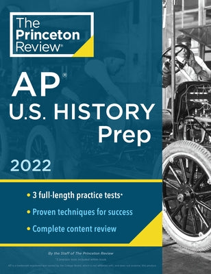 Princeton Review AP U.S. History Prep, 2022: Practice Tests + Complete Content Review + Strategies & Techniques by The Princeton Review