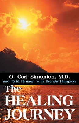 The Healing Journey by O. Simonton, M. D.