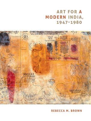 Art for a Modern India, 1947-1980 by Brown, Rebecca M.