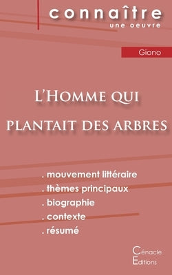 Fiche de lecture L'Homme qui plantait des arbres de Jean Giono (Analyse littéraire de référence et résumé complet) by Giono, Jean