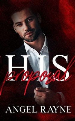 His Proposal by Rayne, Angel