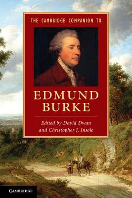 The Cambridge Companion to Edmund Burke by Dwan, David