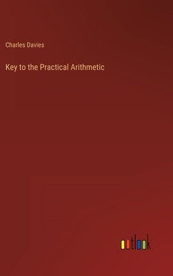 Key to the Practical Arithmetic by Davies, Charles