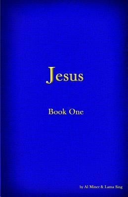 Jesus - Book I: Second Edition by Sing, Lama