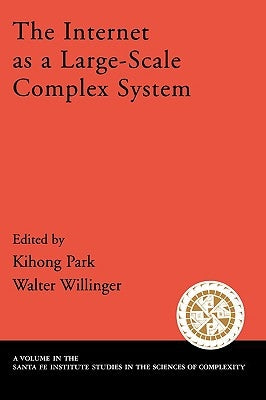 The Internet as a Large-Scale Complex System by Park, Kihong