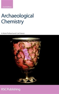 Archaeological Chemistry by Pollard, A. Mark