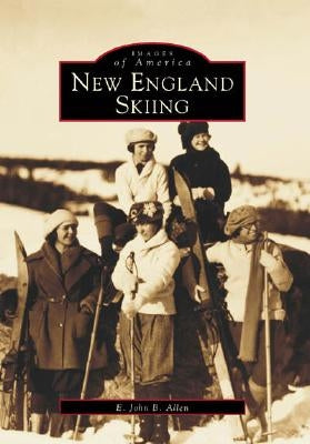 New England Skiing by Allen, E. John B.