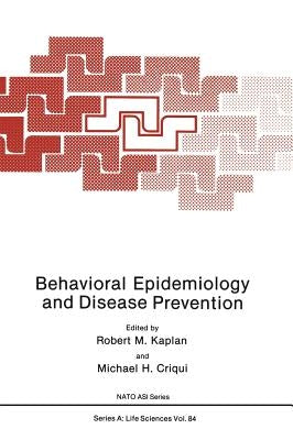 Behavioral Epidemiology and Disease Prevention by Kaplan, Robert M.