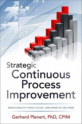 Strategic Continuous Process Improvement by Plenert, Gerhard