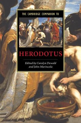 The Cambridge Companion to Herodotus by Dewald, Carolyn