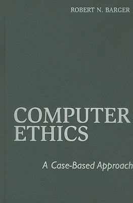 Computer Ethics by Barger, Robert N.