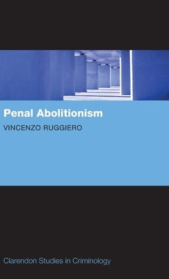 Penal Abolitionism by Ruggiero, Vincenzo