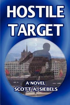 Hostile Target by Siebels, Scott A.