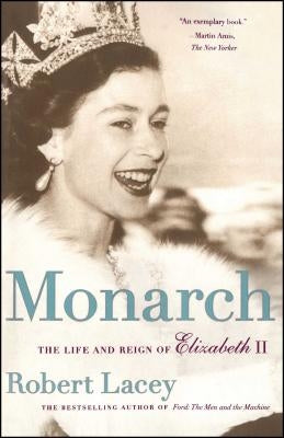 Monarch: The Life and Reign of Elizabeth II by Lacey, Robert Comp