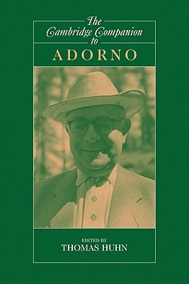 The Cambridge Companion to Adorno by Huhn, Thomas