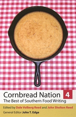 Cornbread Nation 4: The Best of Southern Food Writing by Reed, Dale Volberg