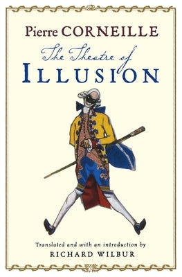 The Theatre of Illusion by Wilbur, Richard