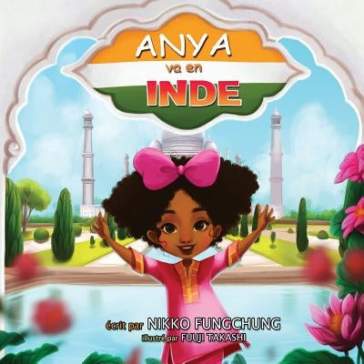 Anya va en Inde by Fungchung, Nikko M.