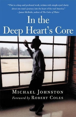 In the Deep Heart's Core by Johnston, Michael