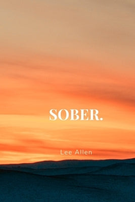 Sober. by Allen, Lee