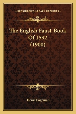The English Faust-Book Of 1592 (1900) by Logeman, Henri