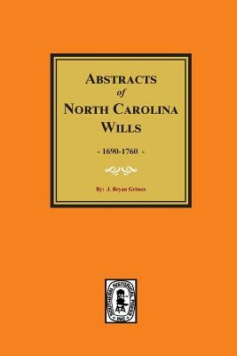 North Carolina Wills, 1663-1760, Abstracts Of. by Grimes, J. Bryam