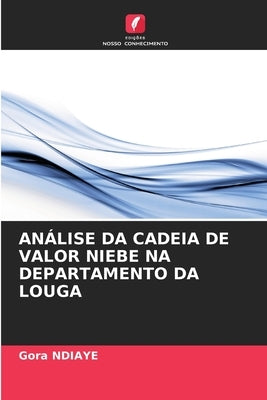 Análise Da Cadeia de Valor Niebe Na Departamento Da Louga by Ndiaye, Gora