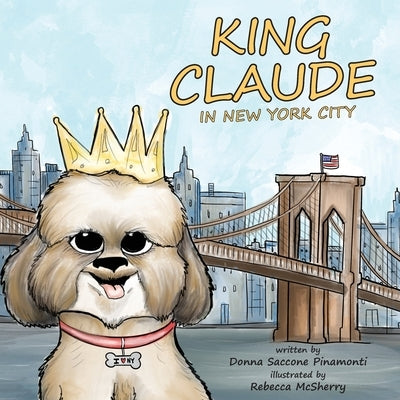 King Claude in New York City by Pinamonti, Donna S.