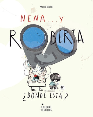 Nena, Y Roberta ¿Dónde Está? by Biskai, Marie