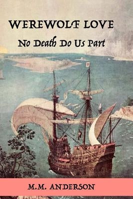 Werewolf Love: No Death Do Us Part by Anderson, M. M.