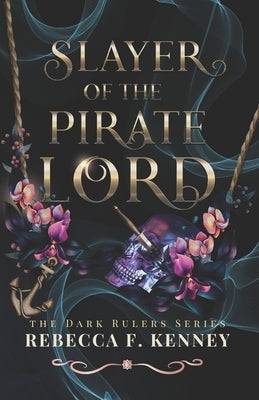 Slayer of the Pirate Lord: Standalone by Kenney, Rebecca F.