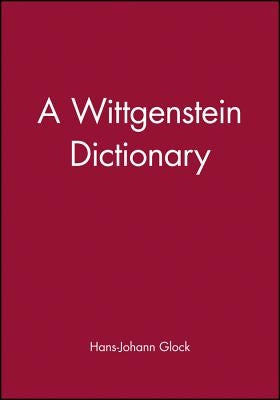 Wittgenstein Dictionary by Glock, Hans-Johann