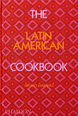 The Latin American Cookbook by Martinez, Virgilio