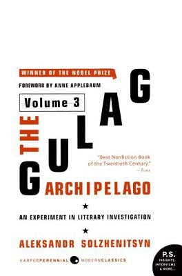 The Gulag Archipelago [Volume 3]: An Experiment in Literary Investigation by Solzhenitsyn, Aleksandr I.