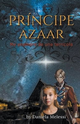 Principe Azaar: Me Enamore de Una Terricola by Melessi, Daniela