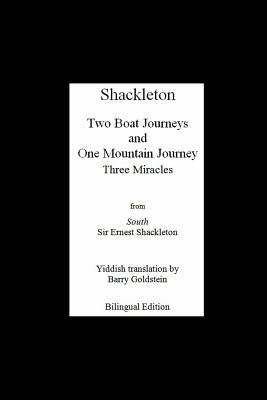 Shackleton's Three Miracles: Bilingual Yiddish-English Translation of the Endurance Expedition by Shackleton, Ernest
