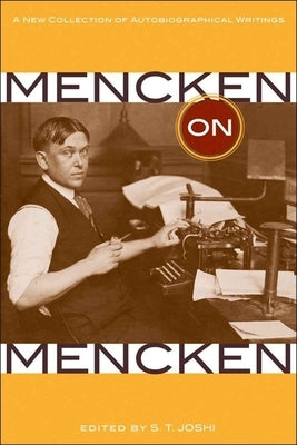 Mencken on Mencken: A New Collection of Autobiographical Writings by Mencken, H. L.