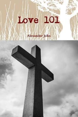 Love 101 by John, Alexander