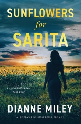 Sunflowers for Sarita by Miley, Dianne