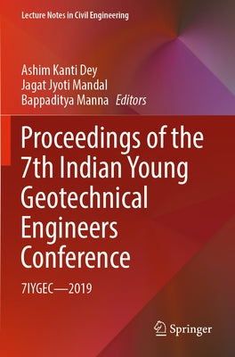 Proceedings of the 7th Indian Young Geotechnical Engineers Conference: 7iygec - 2019 by Dey, Ashim Kanti
