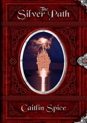 The Silver Path by Spice, Caitlin