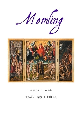 Hans Memling: Large Print Edition by Weale, W. H.