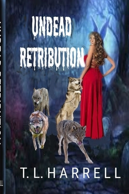 undead retribution: the untold truth about zombies by Harrell, T. H.