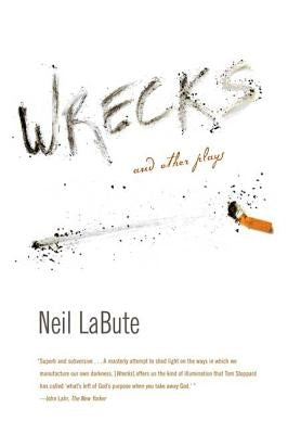 Wrecks and Other Plays by Labute, Neil