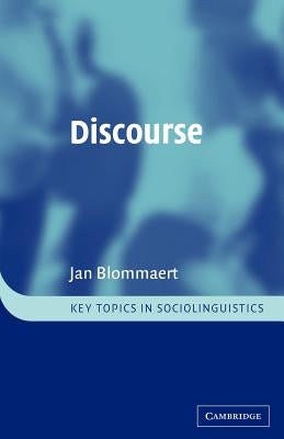 Discourse: A Critical Introduction by Blommaert, Jan