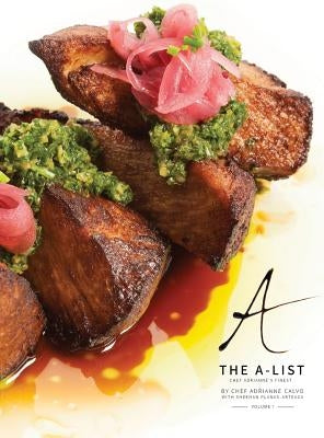 The A-List: Chef Adrianne's Finest, Vol. I by Calvo, Adrianne