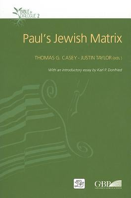 Paul's Jewish Matrix by Casey, Thomas G.