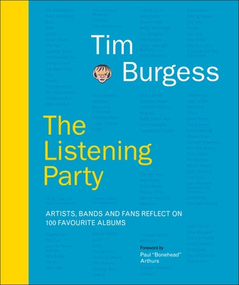 The Listening Party: Artists, Bands and Fans Reflect on 100 Favorite Albums by Burgess, Tim